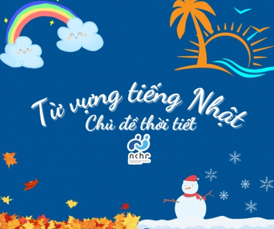 CÁCH ĐỌC DỰ BÁO THỜI TIẾT CỦA NHẬT – TỪ VỰNG VỀ THỜI TIẾT