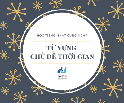 TỪ VỰNG TIẾNG NHẬT THEO CHỦ ĐỀ THỜI GIAN